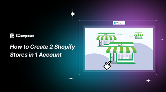 2 Shopify stores in 1 account