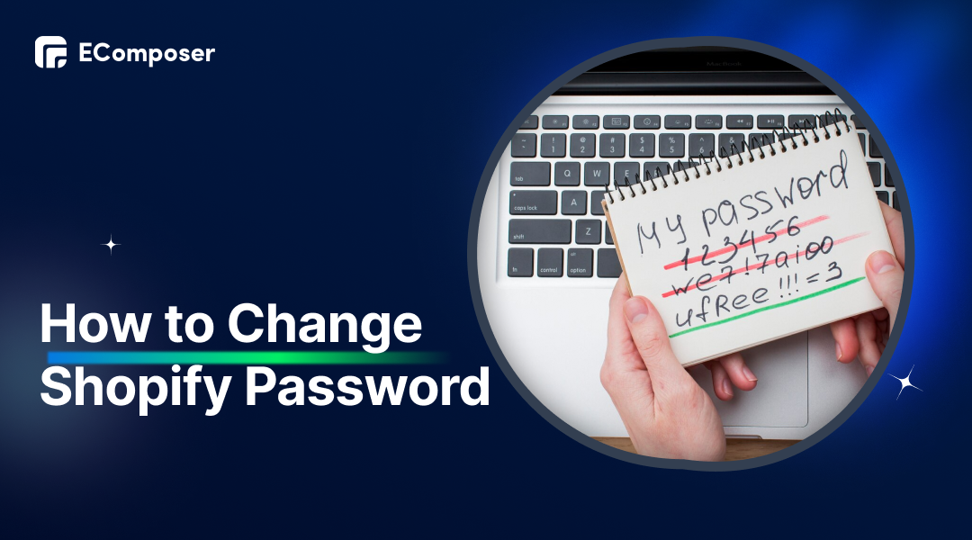How to Change Your Shopify Password Safely?