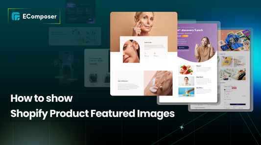 How to show Compelling Shopify Product Featured Images?