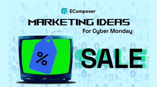 Cyber Monday Marketing Campaign Ideas