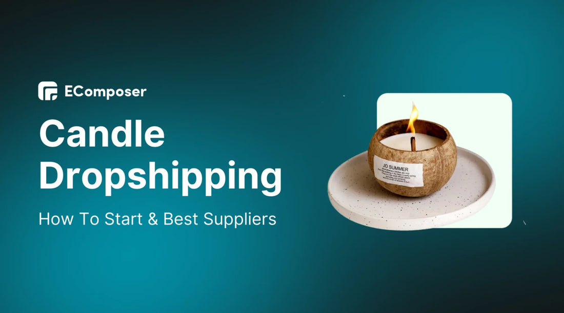 How To Start Candle Dropshipping Business in 2025