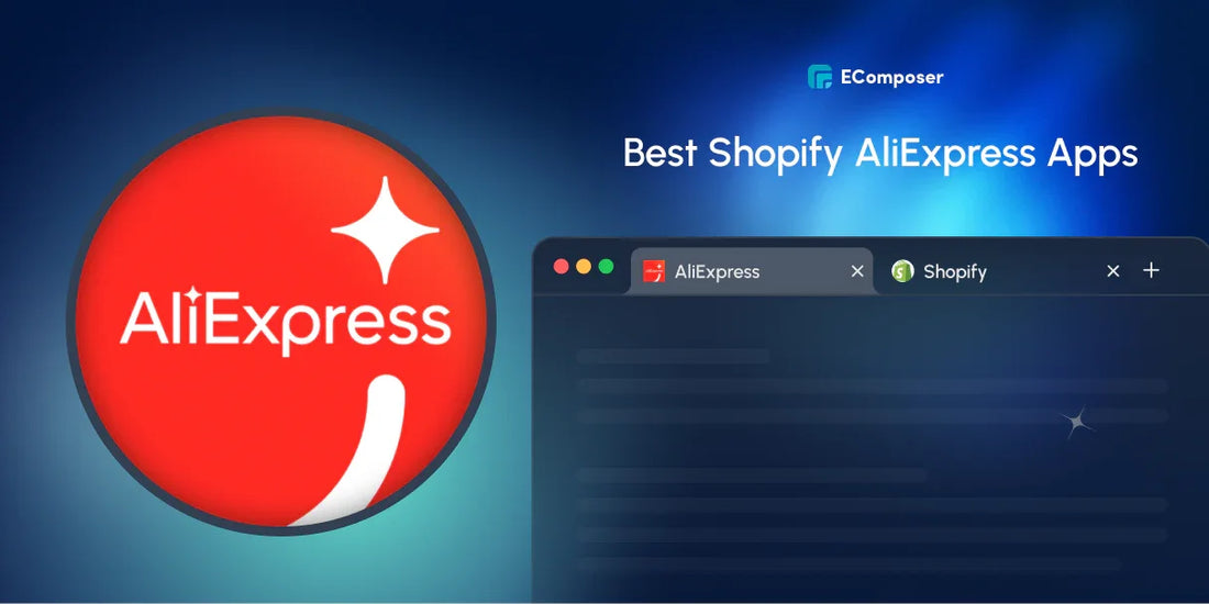 10 Best Shopify AliExpress Apps To Optimize Inventory