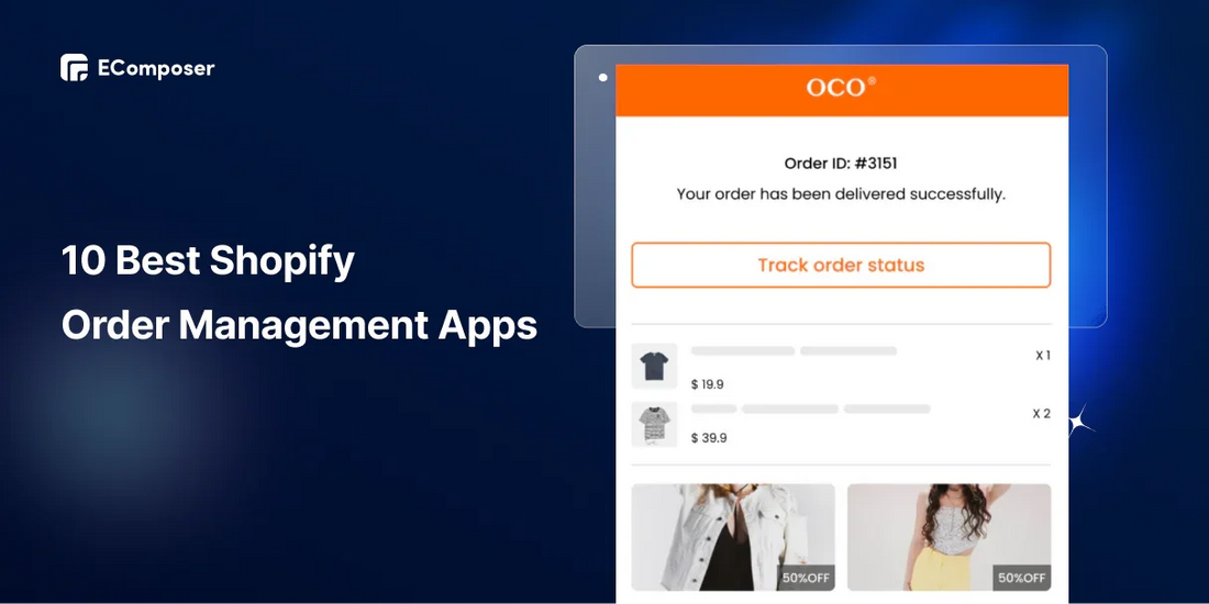 10+ Best Shopify Order Management Apps You Can Find in 2025