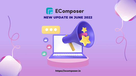 EComposer Big Updates in June 2022 - EComposer Visual Page Builder