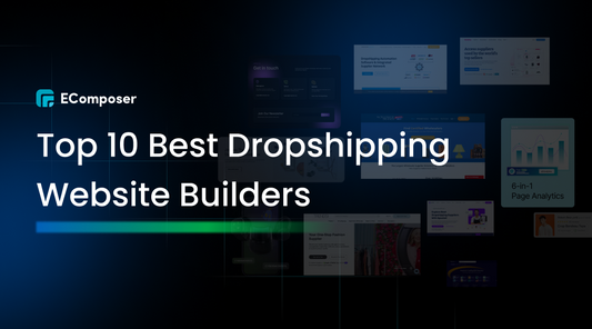 Top 10 Best Dropshipping Website Builders for 2025