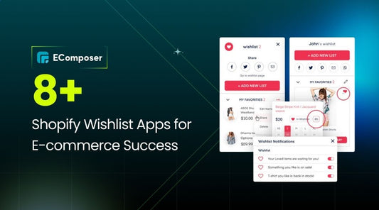 Top 8 Shopify Wishlist Apps for E-commerce Success