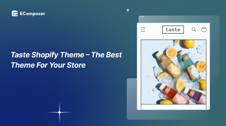 Taste Shopify Theme Review: The Best Theme For Your Store