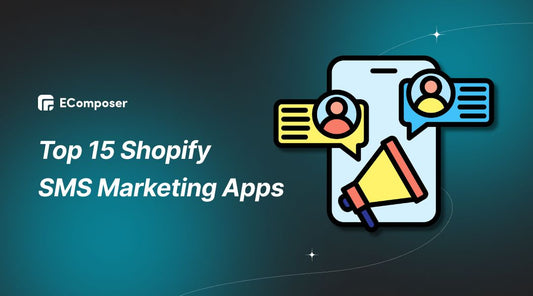 Top 15 Shopify SMS Marketing Apps for Success
