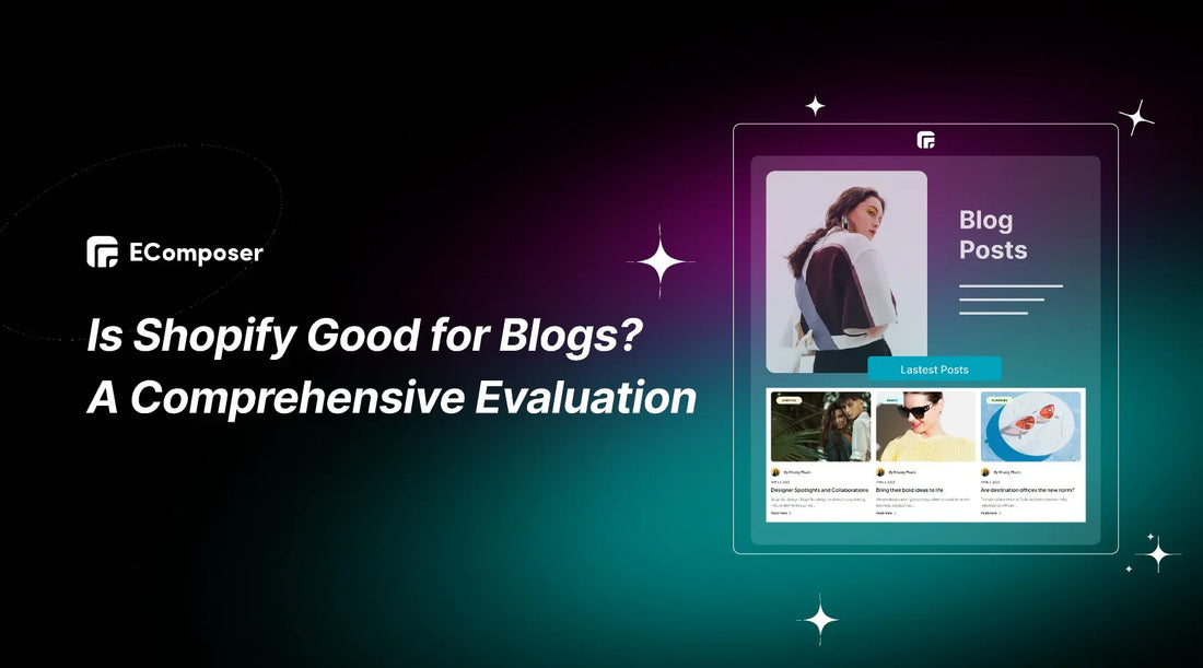 Is Shopify Good for Blogs? A Comprehensive Evaluation