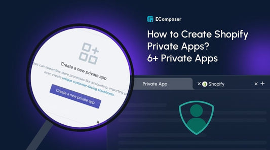 How to Create Shopify Private Apps? 6+ Private Apps
