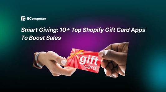 10+ Best Shopify Gift Card Apps To Boost Sales