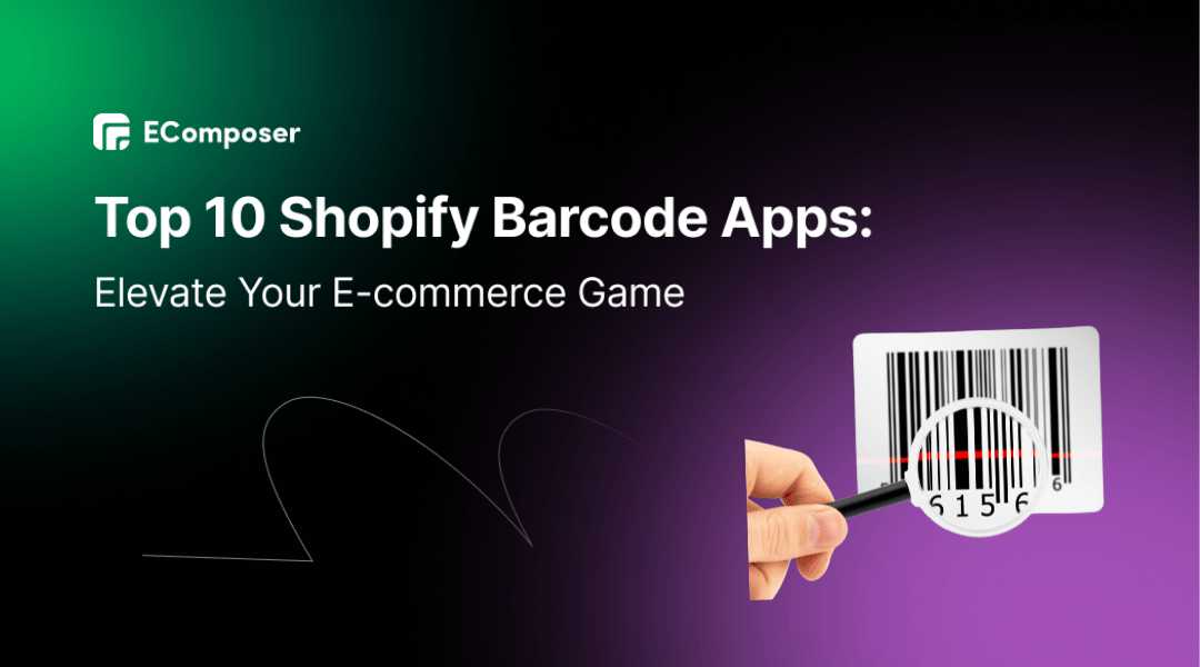 Top 10 Shopify Barcode Apps: Elevate Your E-commerce Game