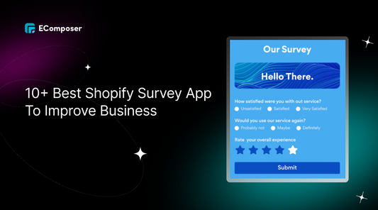 10+ Best Shopify Survey Apps to Get High-Quality Feedback