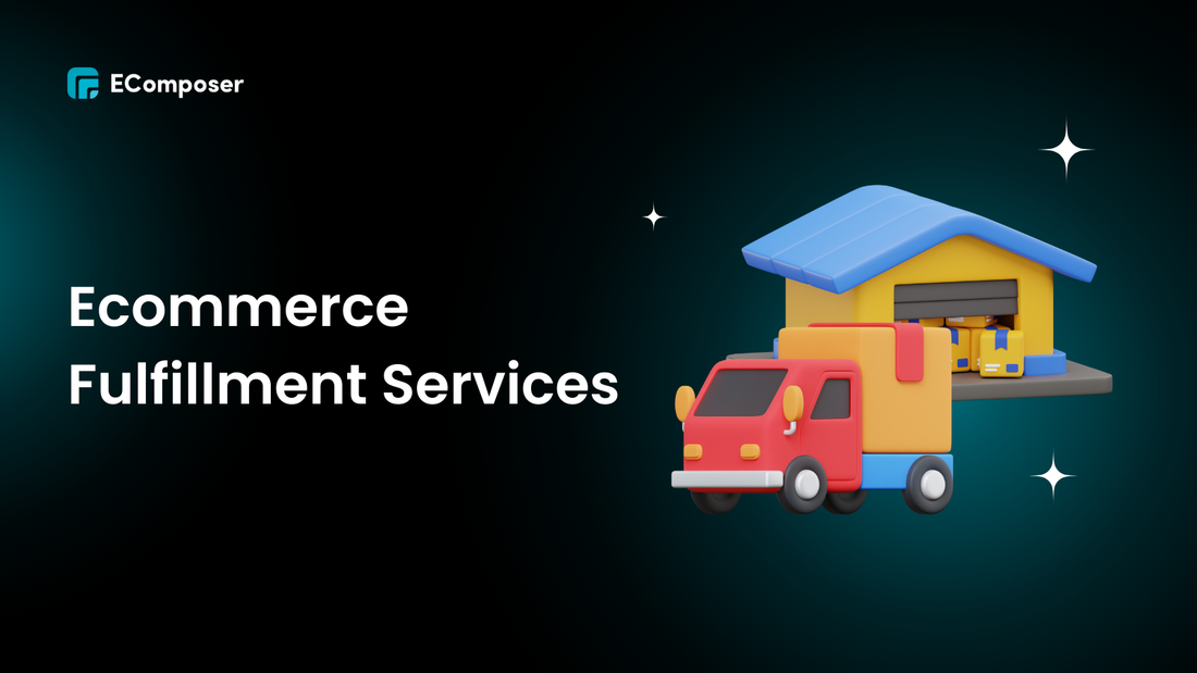 Top 10+ Ecommerce Fulfillment Services for 202