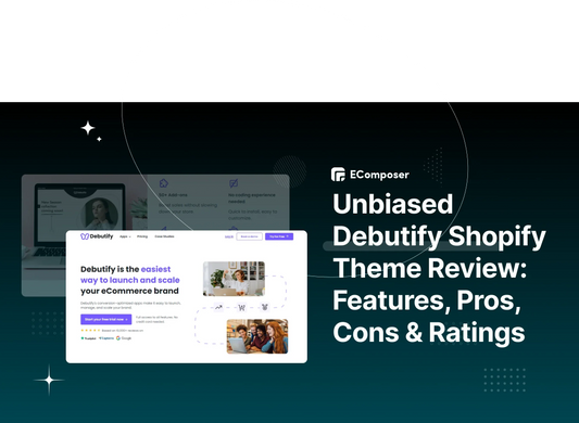 Unbiased Debutify Shopify Theme Review: Features, Pros, Cons & Ratings
