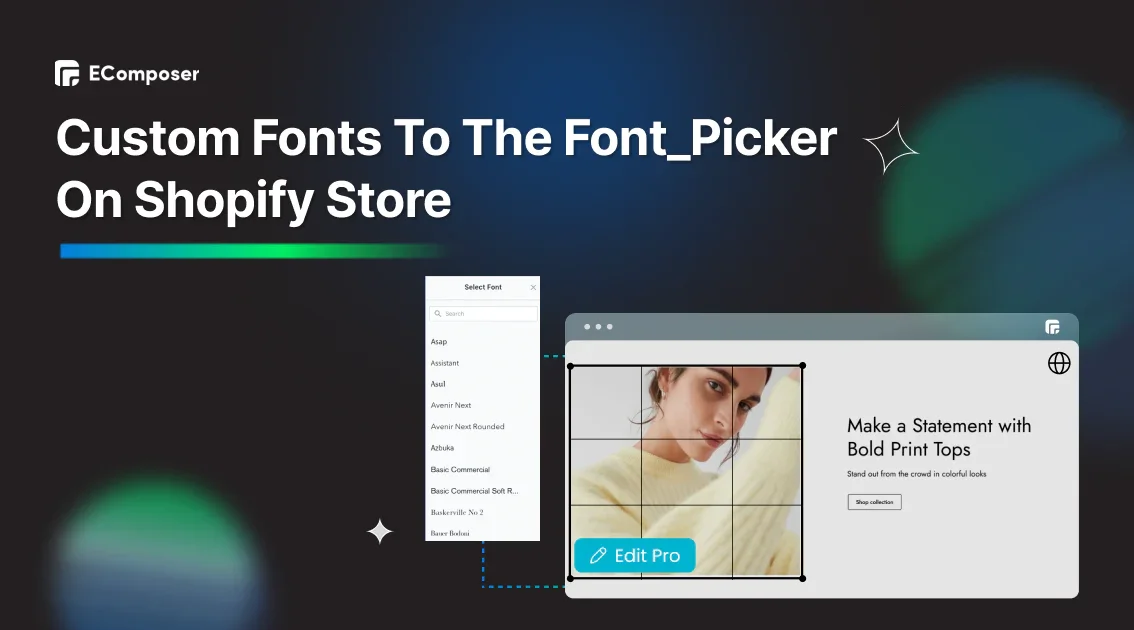 How To Custom Fonts To The Font_Picker On Shopify Store? – EComposer