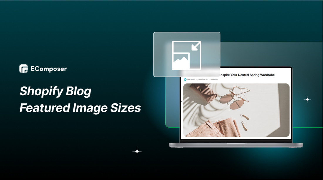 Shopify Blog Featured Image Sizes