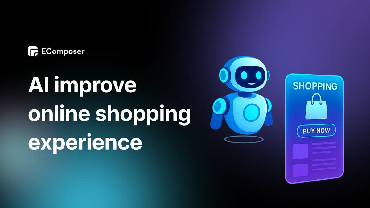 How to use AI to improve Online Shopping Experience – EComposer