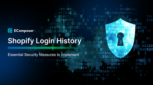 Shopify Login History: Essential Security Measures to Implement