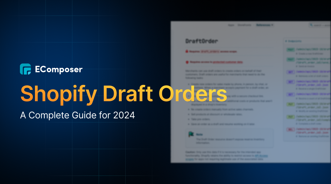 Shopify Draft Orders: A Complete Guide for 2024