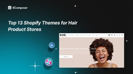 Top 13 Themes for Shopify Hair Product Stores
