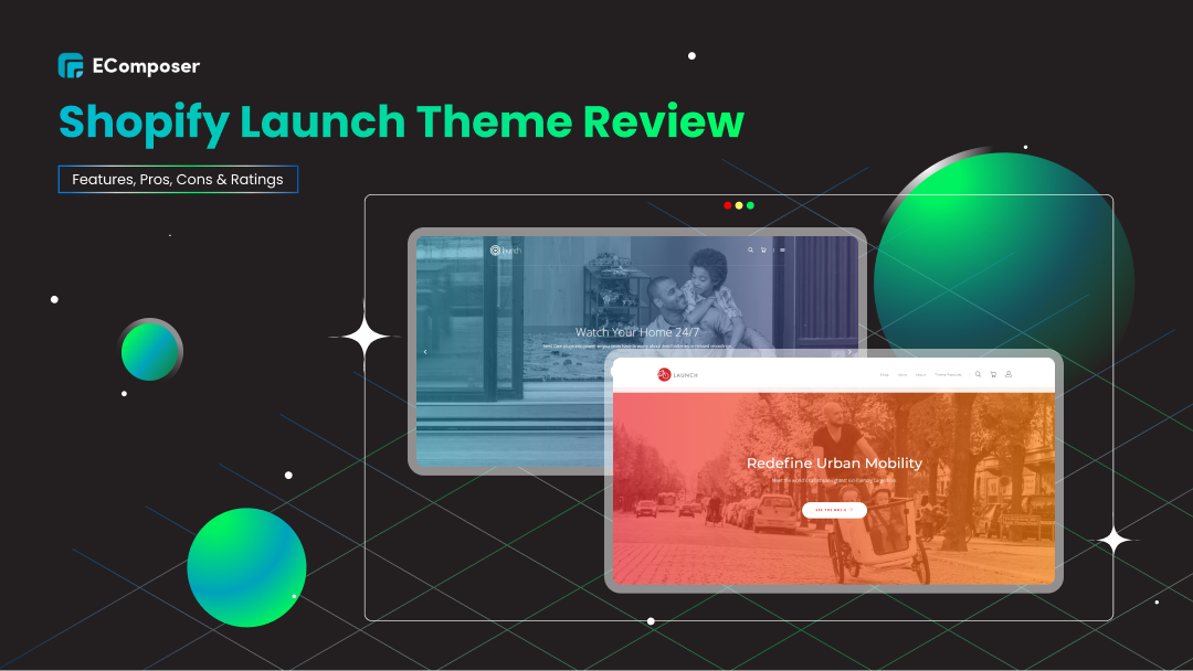 Shopify Launch Theme Review: Features, Pros, Cons & Ratings