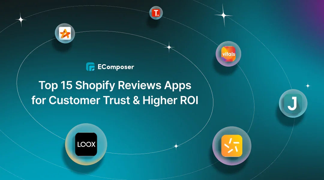15+ Best Shopify Reviews Apps for Customer Trust & Higher ROI