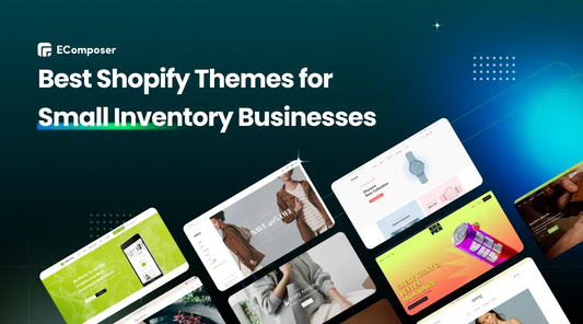 12+ Best Shopify Themes for Small Inventory in 2025