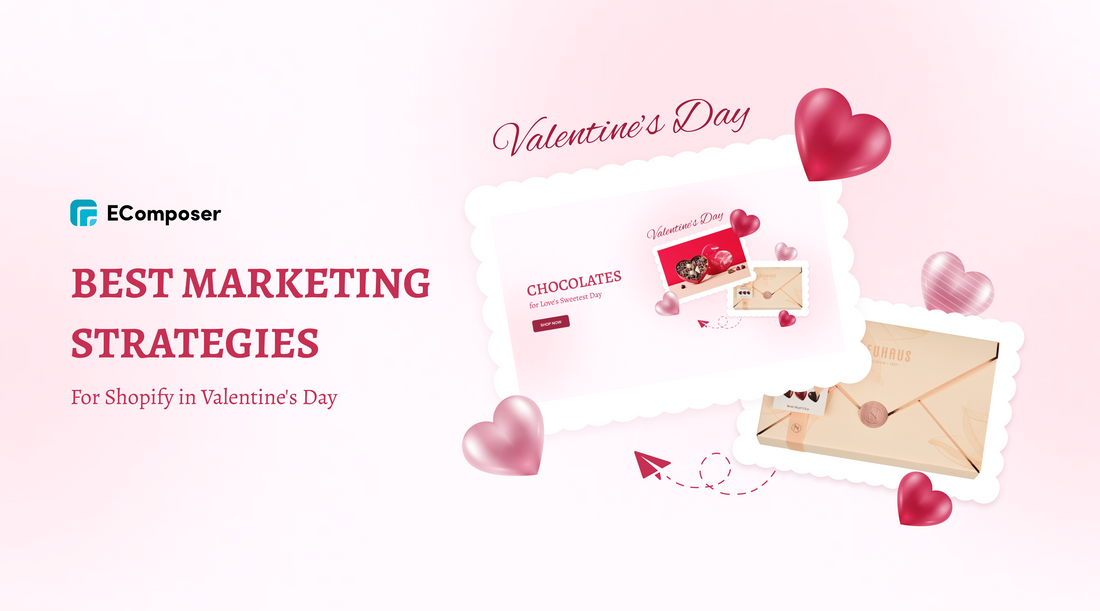 17+ Best Valentine's Day Marketing Ideas for Shopify in 2024