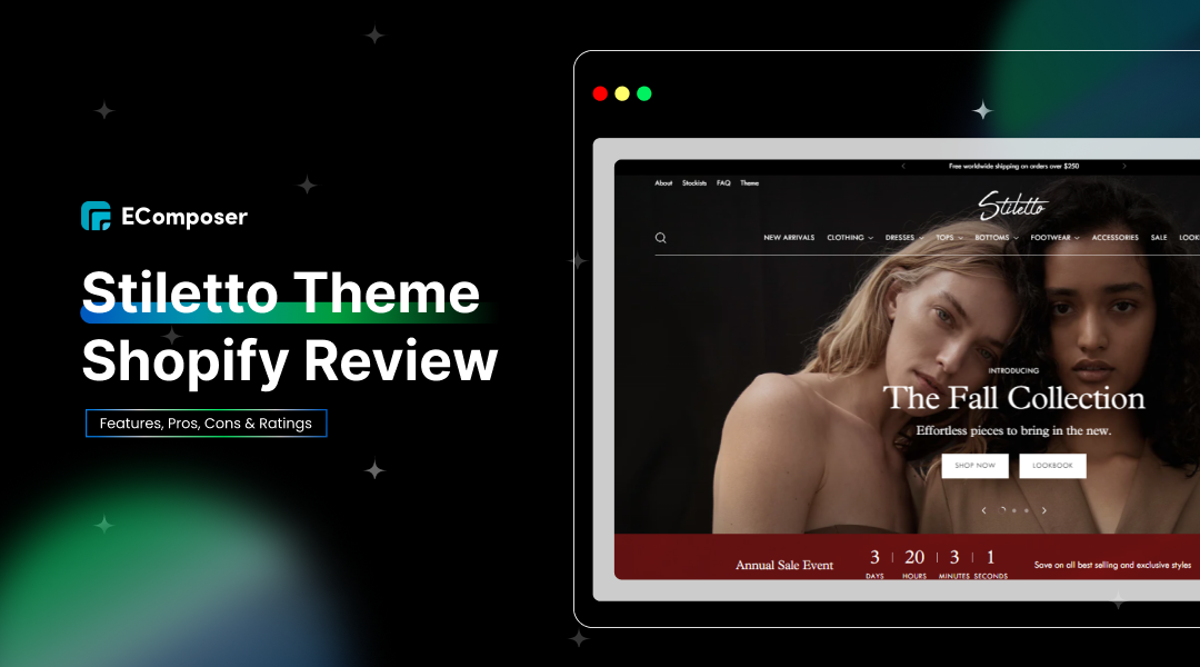 Stiletto Theme Shopify Review: Features, Pros, Cons & Ratings