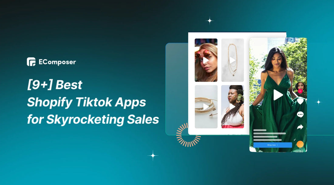 [9+] Best Shopify Tiktok Apps for Skyrocketing Sales