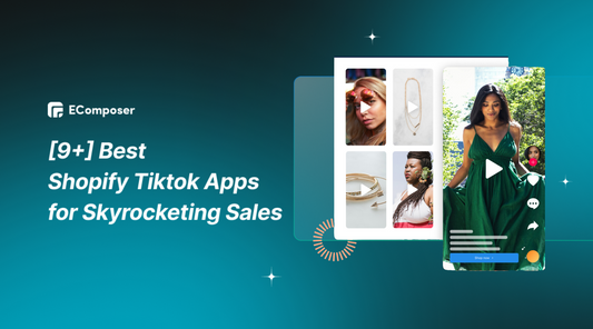 [9+] Best Shopify Tiktok Apps for Skyrocketing Sales
