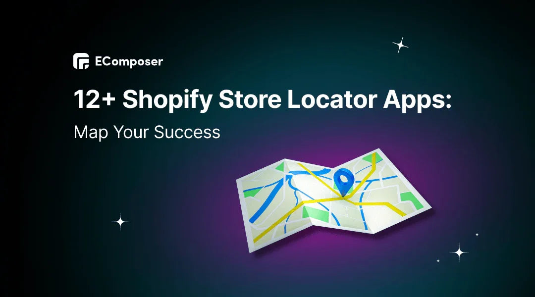 12+ Best Shopify Store Locator Apps: Map Your Success – EComposer