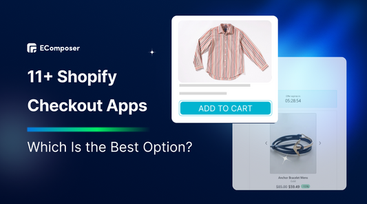 11+ Best Shopify Checkout Apps: Which Is the Best Option?