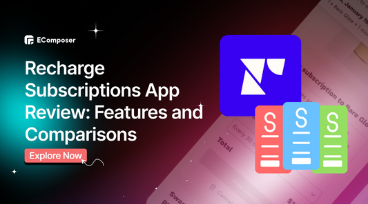 Shopify Recharge Subscriptions App Review: Features & Comparisons