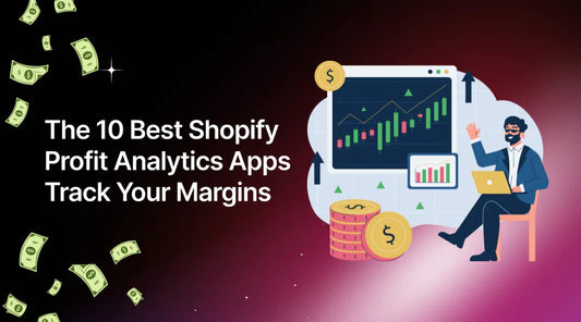 The 10 Best Shopify Profit Analytics Apps Track Your Margins
