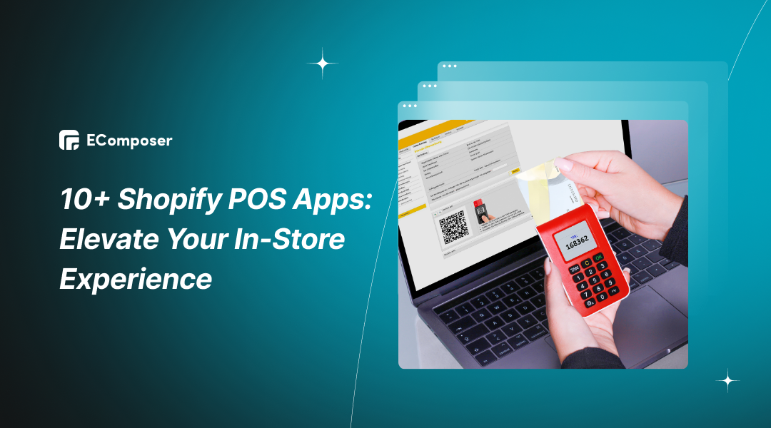 10+ Best Shopify POS Apps (2024 Reviewed + Comparison)
