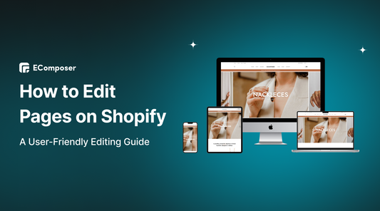 How To Edit Pages On Shopify: A User-Friendly Editing Guide