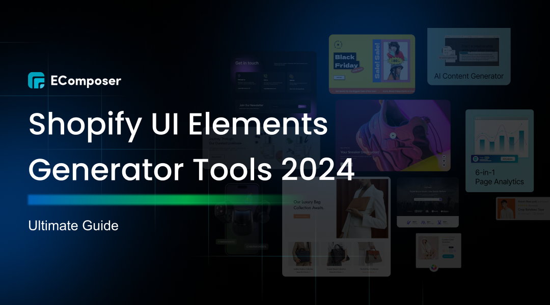 Ultimate Guide: Shopify UI Elements Generator Tools 2024