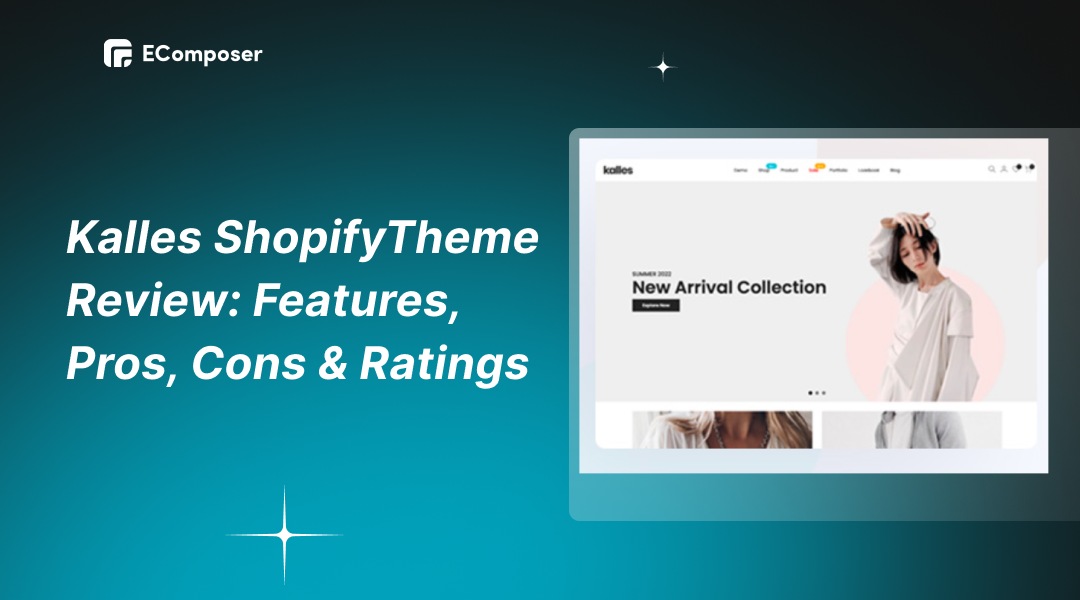 Kalles Shopify Theme Review: Features, Pros, Cons & Ratings