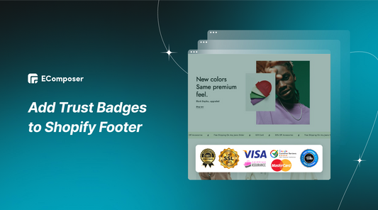 How to Add Trust Badges to Shopify Footer? 2024 Guide