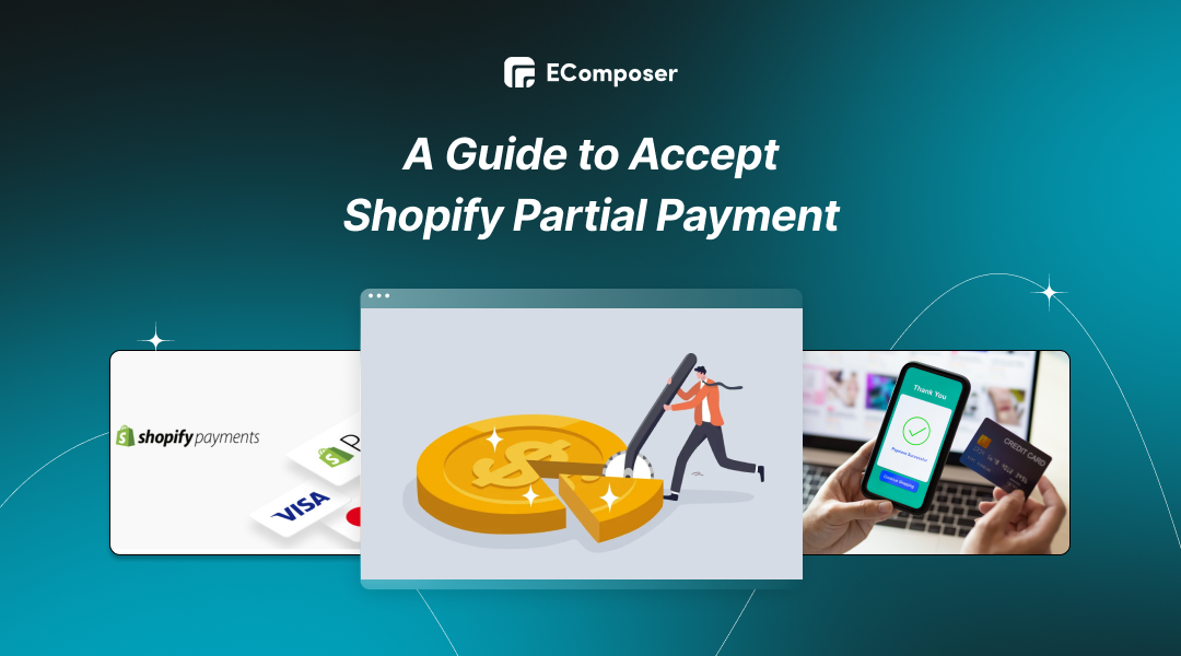 Shopify Partial Payments: A Comprehensive Guide in 2024