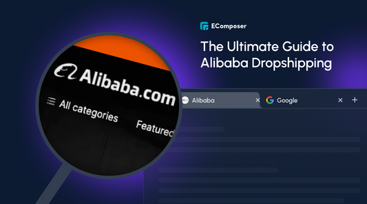 The Ultimate Guide to Alibaba Dropshipping: From A to Z