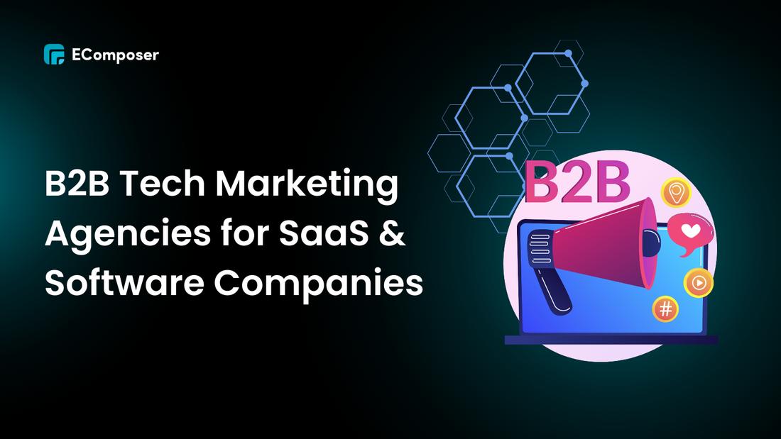 9+ Best B2B Tech Marketing Agencies for SaaS & Software Companies