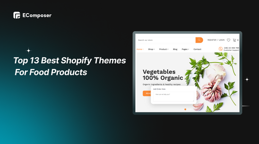 Top 13 Best Shopify Food Products Themes For 2024