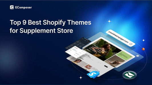 Top 9 Shopify Themes for Supplement Store in 2026