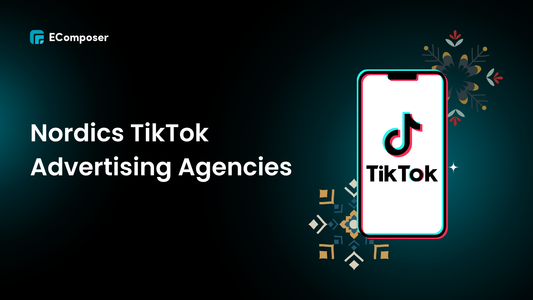 Top 7+ Nordic TikTok Advertising Agencies to Scale E-Commerce Sales in 2026