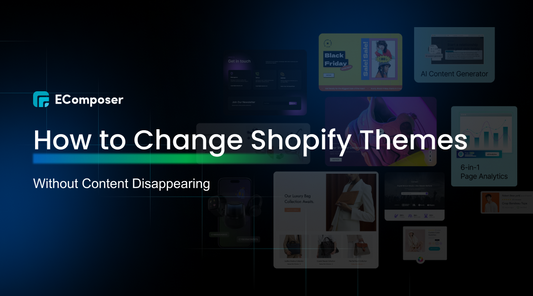 How to Safely Change Shopify Themes Without Content Disappearing