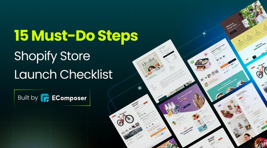 Shopify Store Launch Checklist: 15 Must-Do Steps