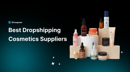 Top 10  Dropshipping Cosmetics Suppliers for Beginners